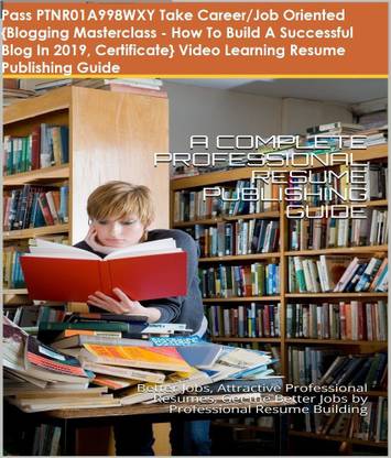 PTNR01A998WXY {Blogging Masterclass - How To Build A Successful Blog In 2019, Certificate} Video Learning Resume Publishing Guide