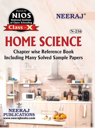 NIOS HOME SCIENCE 216 CLASS 10 Guide Book And Chapter Wise Reference Book With MANY SOLVED QUESTION PAPERS English Medium As Per Latest Syllabus