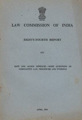 Report On Rape And Allied Offences : Some Questions Of Substantive Law, Procedure And Evidence - Law Commission Of India - 84th Report