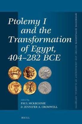 Ptolemy I and the Transformation of Egypt, 404-282 BCE
