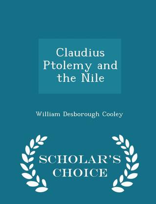 Claudius Ptolemy and the Nile - Scholar's Choice Edition