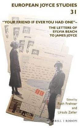 "Your friend if ever you had one"- The Letters of Sylvia Beach to James Joyce