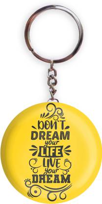 HOLA Yellow Color Don't Dream Your Life, Live Your Dream Bottle Opener (5.8 cm) Key Chain