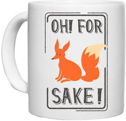 UDNAG White Ceramic Coffee / Tea 'Phrase | Oh for fox Sake' Perfect for Gifting [330ml] Ceramic Coffee Mug