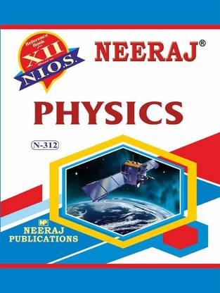 NIOS PHYSICS 312 CLASS 12 Guide Book And Chapter Wise Reference Book With MANY SOLVED QUESTION PAPERS English Medium As Per Latest Syllabus