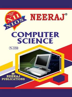 NIOS COMPUTER SCIENCE 330 CLASS 12 Guide Book And Chapter Wise Reference Book With MANY SOLVED QUESTION PAPERS English Medium