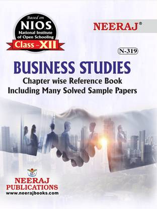 NIOS BUSINESS STUDIES 319 CLASS 12 Guide Book And Chapter Wise Reference Book With MANY SOLVED QUESTION PAPERS English Medium