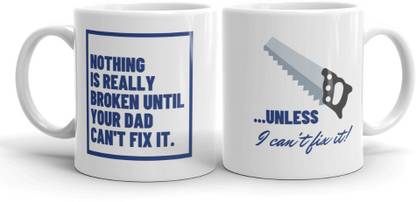 CodersParadise Nothing Is Really Broken Until Your Dad Can't Fix It - Ceramic Coffee Cup For Dad - Microwave Dishwasher Safe 325 ml - Birthday Gift For Father Ceramic Coffee Mug
