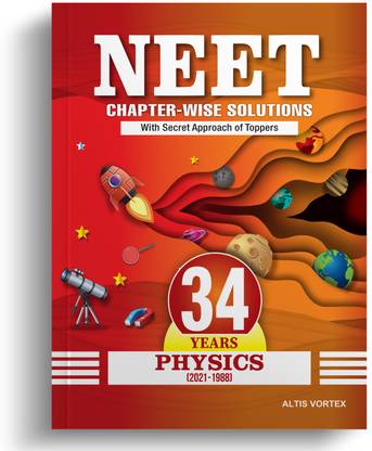 NEET 34 Years Chapter-wise Solutions with Topper's Secret Approach & NCERT Page-wise Reference - Physics (2021-1988) Papers