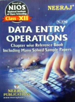 Neeraj NIOS Class 12 Data Entry Operations N 336 Chapter Wise Reference Book Including Many Solved Sample Papers Based On National Institute Of Open Schooling