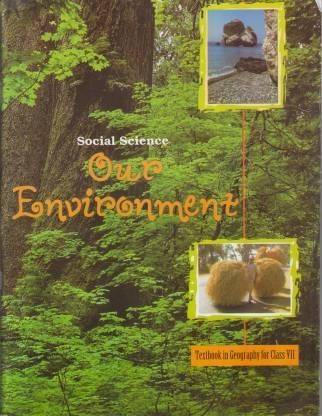 CLASS-VII(7th) NCERT GEOGRAPHY TEXTBOOK( Our Environment ) (Paperback, NCERT)