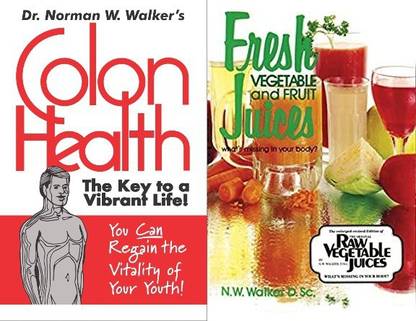 Colon Health And Fresh Vegetables & Fruit Juices By Dr. N.W Walker - Combo