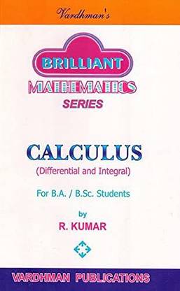 Brilliant Mathematics Series: Calculus (Differential And Integral) For B.A./ B.Sc. Students