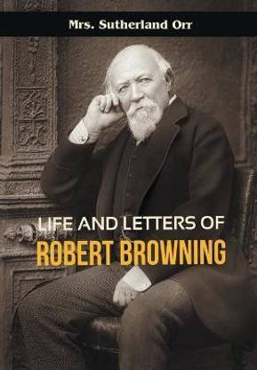 Life and Letters of Robert Browning