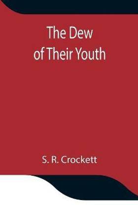 The Dew of Their Youth