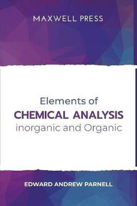 Elements of Chemical Analysis inOrganic and Organic