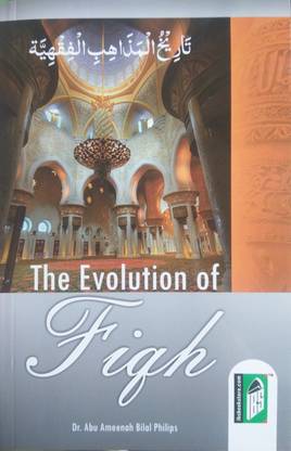 The Evolution Of Fiqh (Islamic Law & The Madh-Habs)