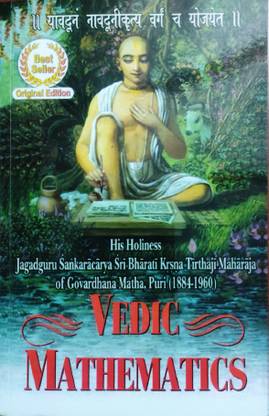 Vedic Mathematics: Sixteen Simple Mathematical Formulae From The Vedas