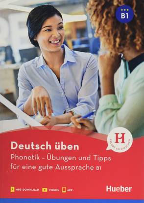 Phonetik – Übungen und Tipps für eine gute Aussprache B1