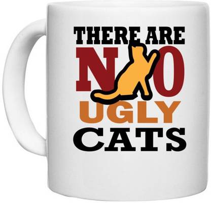 UDNAG White Ceramic Coffee / Tea 'Cat | There Are no Ugly' Perfect for Gifting [330ml] Ceramic Coffee Mug