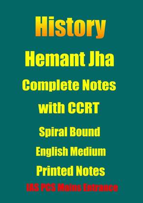 Complete History Printed Notes In Spiral Format By Hemant Jha Plus CCRT In English IAS PCS Mains