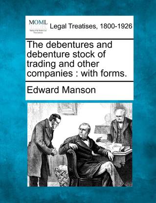 The Debentures and Debenture Stock of Trading and Other Companies