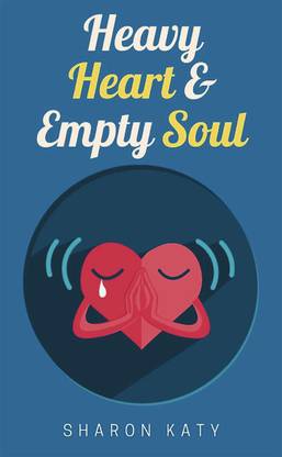 Heavy Heart & Empty Soul