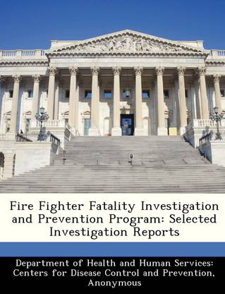 Fire Fighter Fatality Investigation and Prevention Program
