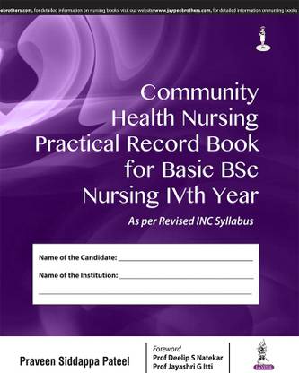 COMMUNITY HEALTH NUR.SING PRACTICAL RECORD BOOK FOR BASIC BSC NURSING 4TH YEAR- 1/E