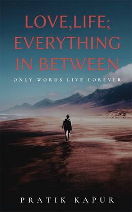 Love,life; Everything in between