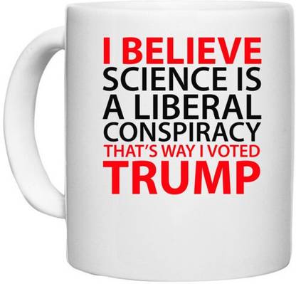 UDNAG White Ceramic Coffee / Tea 'Science Trump | I believe science is a' Perfect for Gifting [330ml] Ceramic Coffee Mug