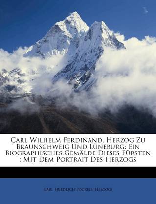 Carl Wilhelm Ferdinand, Herzog Zu Braunschweig Und Luneburg