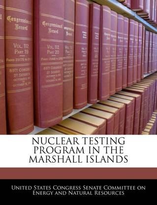 Nuclear Testing Program In The Marshall Islands