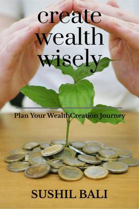 CREATE WEALTH WISELY