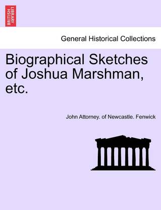 Biographical Sketches of Joshua Marshman, Etc.