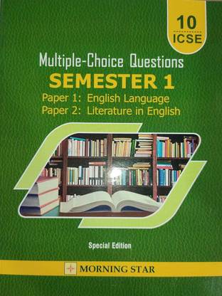 Multiple Choice Questions - ICSE CLASS 10 (SEM 1) ENGLISH LANGUAGE & LITERATURE