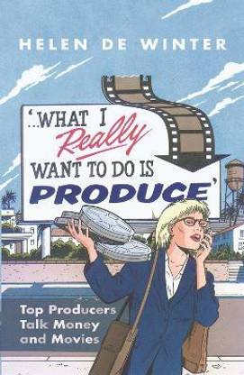 'What I Really Want to Do is PRODUCE...'