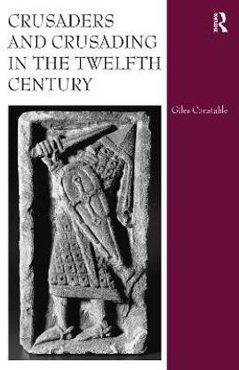 Crusaders and Crusading in the Twelfth Century