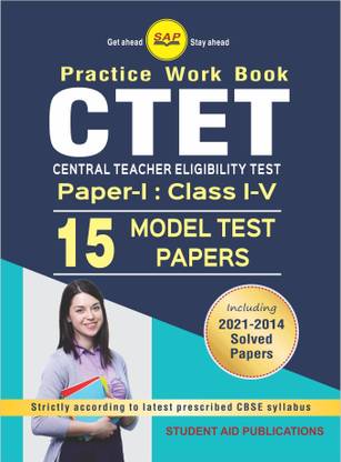 CTET Paper-1 Class I-V 15 Model Test Papers Including 2021-2014 Solved Papers (English)