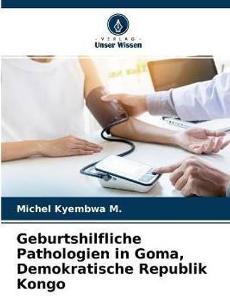 Geburtshilfliche Pathologien in Goma, Demokratische Republik Kongo