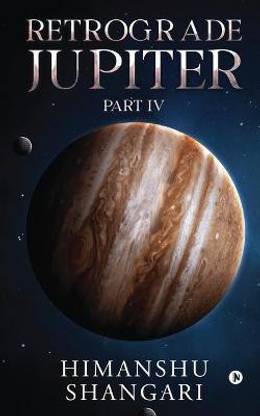 Retrograde Jupiter - Part IV