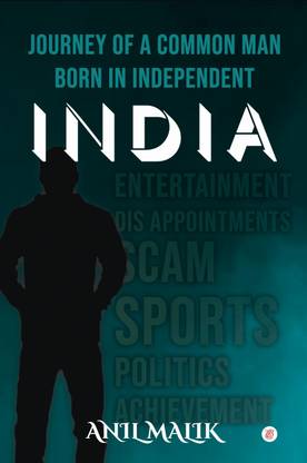 Journey Of A Common Man Born In Independent India