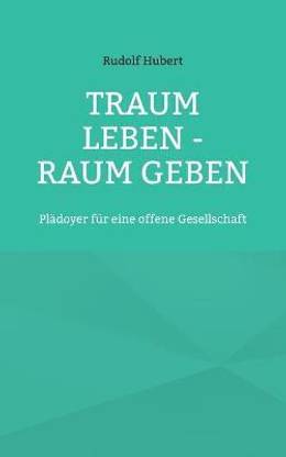 Traum leben - Raum geben