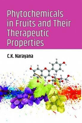 Phytochemicals in Fruits and Their Therapeutic Properties (Co Published With CRC Press -UK)