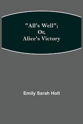 All's Well; or, Alice's Victory