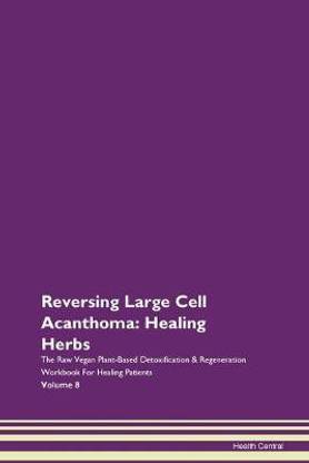 Reversing Large Cell Acanthoma