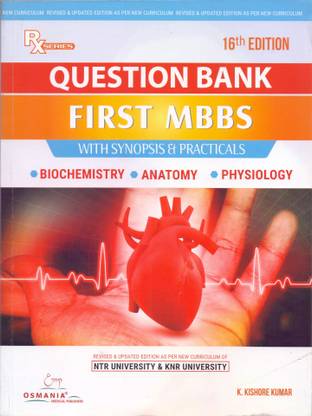Rx Series Question Bank First Mbbs With Synopsis & Prcticals .subjects.anatomy.physiology.biochemistry.( Questions Papers Arrengef Chapter Wise 1985 To 2021)