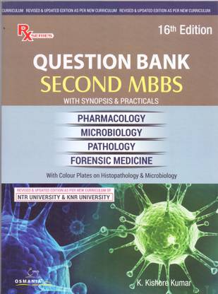 Rx Series Question Bank Second Mbbs Synopsis With Practicals .pharmacology.pathology.microbiology.forensic Medcine.( Question Papers Arrenged Chapter Wise 1985 To 2021 )