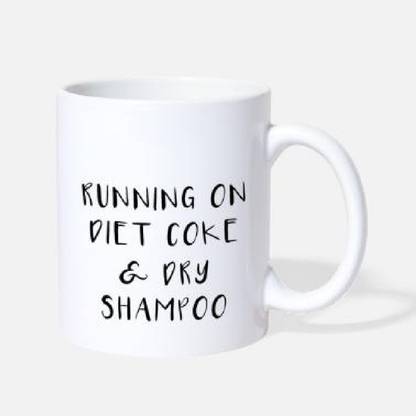 Sky Dot running on diet coke and dry shampoo Ceramic Coffee Mug