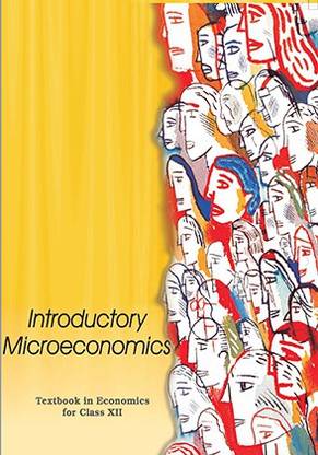 Introductory Microeconomics Textbook In Economics For Class XI